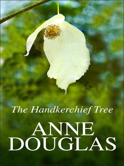 Title details for The Handkerchief Tree by Anne Douglas - Available